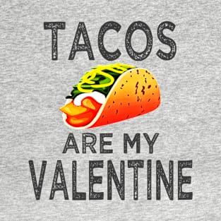 Tacos Are My Valentine T-Shirt